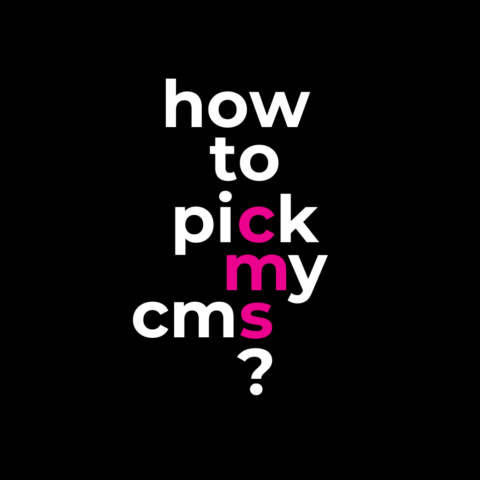 How to pick my CMS?